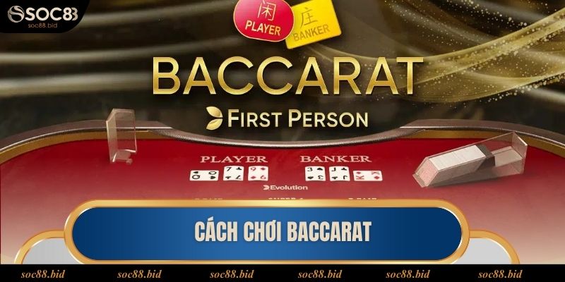 Cách chơi Baccarat
