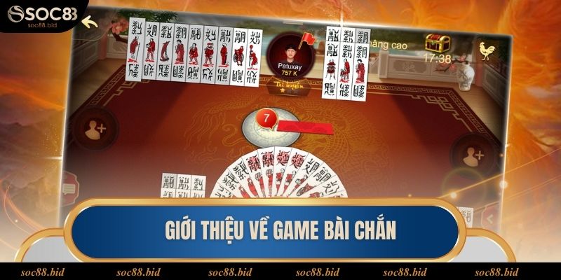 Giới thiệu về game bài chắn
