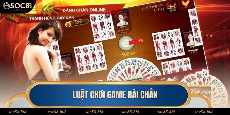 Chi tiết cách chơi chắn