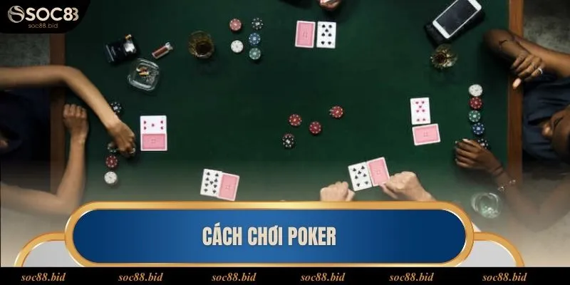 cách chơi Poker