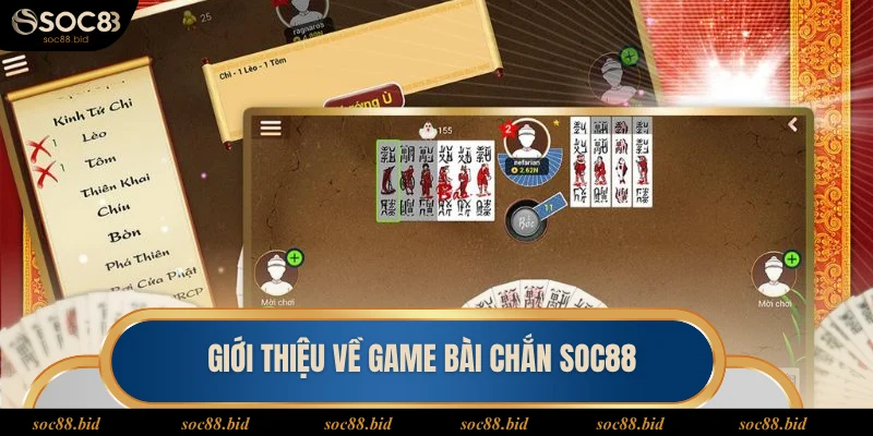 Chắn SOC88 Giới thiệu về game bài chắn SOC88