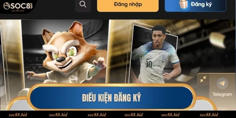 Các yêu cầu để tạo tài khoản Soc88