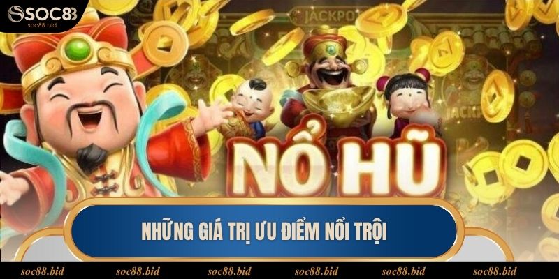Những giá trị ưu điểm nổi trội mà bạn sẽ nhận được
