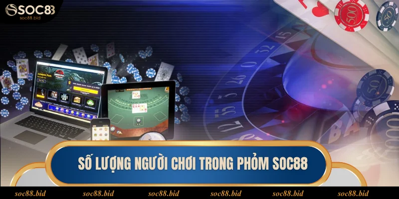 Số lượng người chơi tá lả