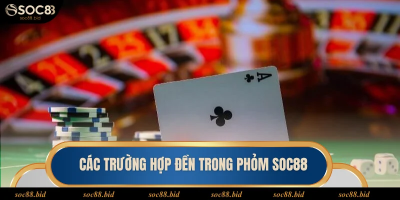 Các trường hợp đền trong phỏm