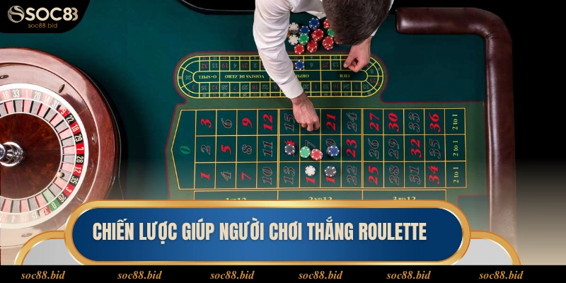 Chiến lược giúp người chơi mới không thua Roulette