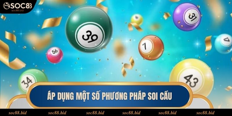 Áp dụng một số phương pháp soi cầu để xác định con số chính xác