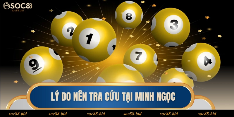 Lý do người chơi nên tra cứu tại website minh ngọc