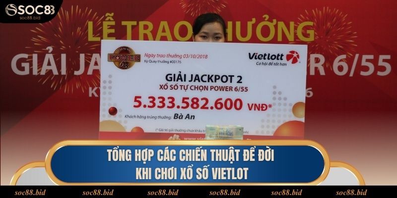 Tổng hợp các chiến thuật để đời khi chơi xổ số Vietlot